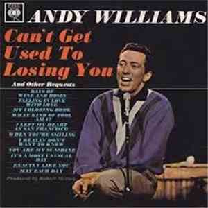 Andy Williams - Can't Get Used To Losing You