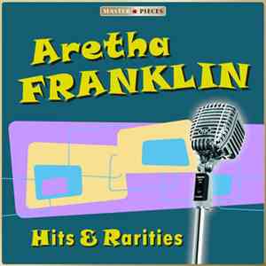 Aretha Franklin - Hits & Rarities