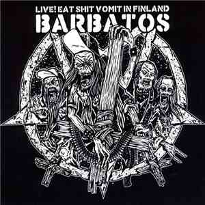Barbatos - Live! Eat Shit Vomit In Finland