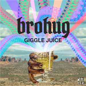 Brohug - Giggle Juice
