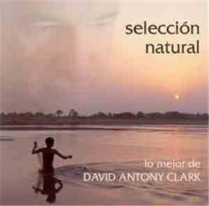 David Antony Clark - Natural Selection The Best Of David Antony Clark