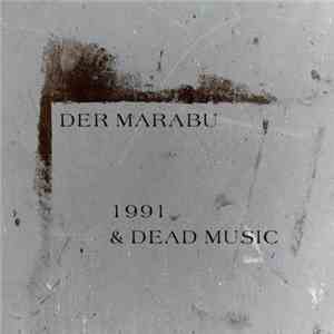 Der Marabu - 1991 & Dead Music