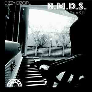Dizzy Dizcipl - B.M.D.S. (By My Damn Self)