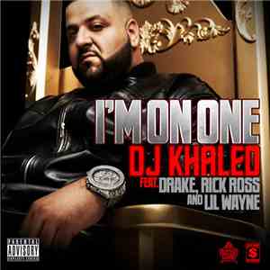 DJ Khaled Feat. Drake, Rick Ross & Lil Wayne - I'm On One