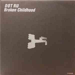 Dot Ru - Broken Childhood
