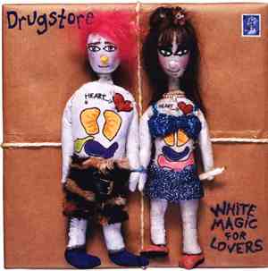 Drugstore - White Magic For Lovers