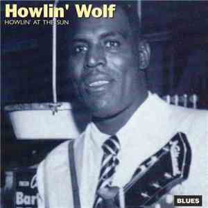 Howlin' Wolf - Howlin' At The Sun