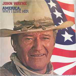 John Wayne - America, Why I Love Her