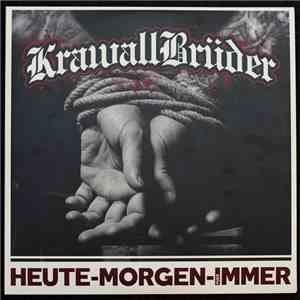 Krawallbrüder - Heute - Morgen - Für Immer