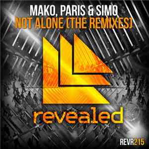Mako , Paris & Simo - Not Alone (The Remixes)