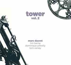 Marc Ducret - Tower, Vol. 2