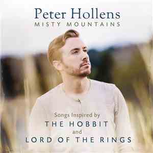 Peter Hollens - Misty Mountains: Songs Inspired By The Hobbit And Lord Of The Rings