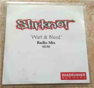 Slipknot - Wait And Bleed