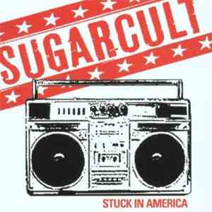 Sugarcult - Stuck In America