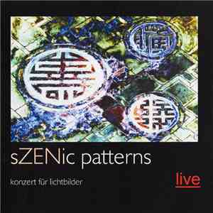 sZENic patterns - Konzert Für Lichtbilder (Live)