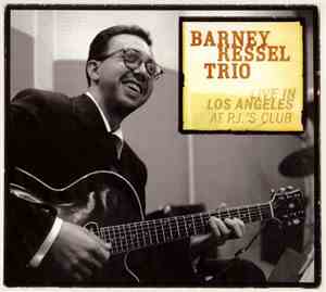 The Barney Kessel Trio - Live In Los Angeles At P.J.'s Club