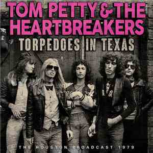 Tom Petty And The Heartbreakers - Torpedoes In Texas