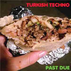 Turkish Techno - Past Due