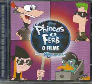 Various - Phineas e Ferb O Filme: Através da 2ª Dimensão (Trilha Sonora Original do Filme e da Série do Disney Channel)