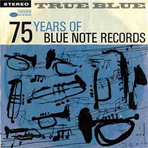 Various - True Blue: 75 Years Of Blue Note Records