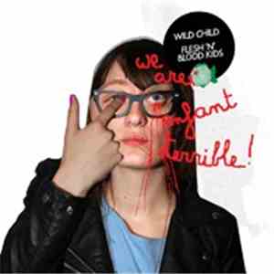 We Are Enfant Terrible - Wild Child + Flesh And Blood Kids