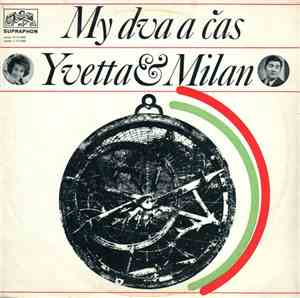 Yvetta & Milan - My Dva A Čas
