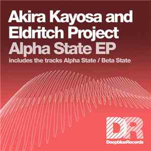 Akira Kayosa And Eldritch Project - Alpha State EP