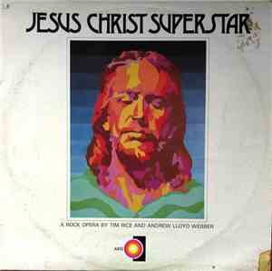 Andrew Lloyd Webber And Tim Rice - Jesus Christ Superstar A Rock Opera By T ...