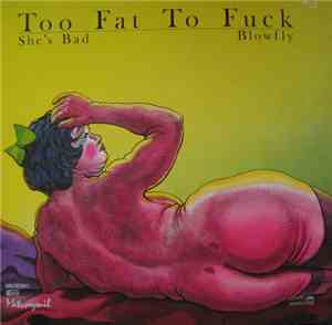 Blowfly - Too Fat To Fuck