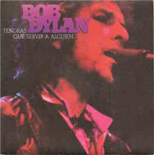 Bob Dylan - Tendras Que Servir A Alguien