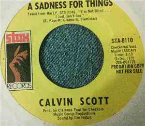 Calvin Scott - A Sadness For Things / Goin' Back To Eden