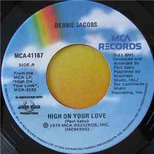 Debbie Jacobs - High On Your Love / I Can Never Forget A Friend