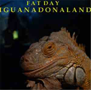 Fat Day - Iguanadonaland