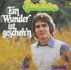 Frank Brehm - Ein Wunder Ist Gescheh'n