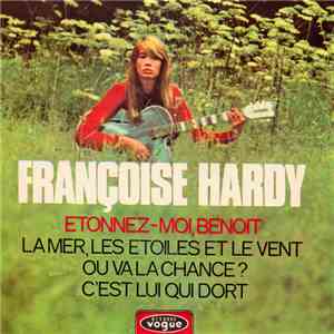 Françoise Hardy - Etonnez-Moi, Benoit...!