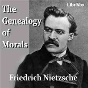 Friedrich Nietzsche - The Genealogy Of Morals
