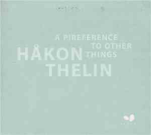 Håkon Thelin - A P)reference To Other Things