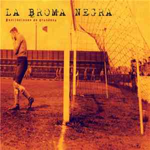 La Broma Negra - Desilusiones De Grandeza
