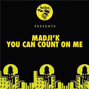 Madji'k - You Can Count On Me