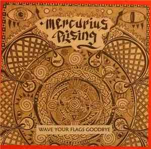Mercurius Rising - Wave Your Flags Goodbye