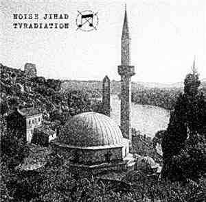 Noise Jihad / TVradiation - Split