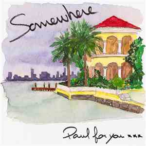 Paul For You - Somewhere