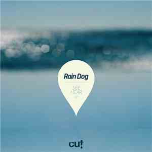 Rain Dog - See Hear EP