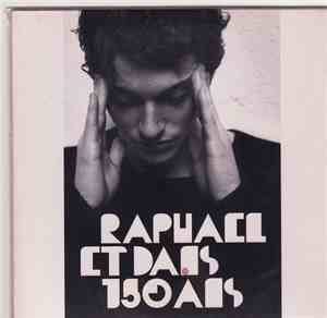 Raphael - Et Dans 150 Ans