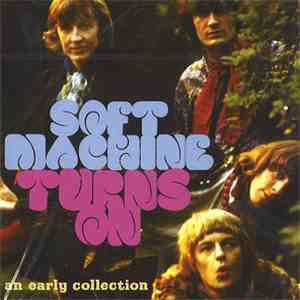 Soft Machine - Turns On (An Early Collection)