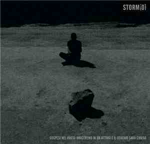 Storm{O} - Sospesi Nel Vuoto Bruceremo In Un Attimo E Il Cerchio Sarà Chius ...