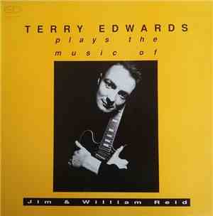 Terry Edwards - Terry Edwards Plays The Music Of Jim & William Reid