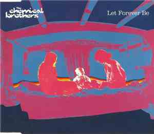 The Chemical Brothers - Let Forever Be
