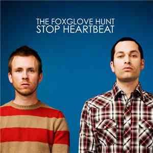 The Foxglove Hunt - Stop Heartbeat