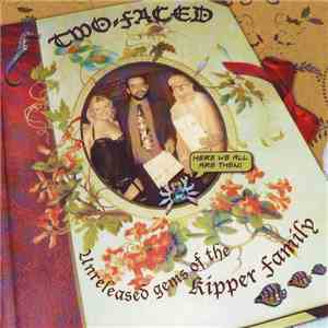The Kipper Family - Two-Faced: Unreleased Gems Of The Kipper Family